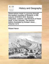 Observations made in a journey through the western counties of Scotland, in the autumn of M.DCC.XCII. Scenery, antiquities, customs, and literature of these parts. In two volumes. The second 