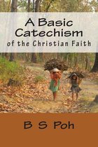 A Basic Catechism of the Christian Faith