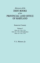 Abstracts of the Debt Books of the Provincial Land Office of Maryland. Somerset County, Volume I