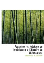 Paganisme Et Juda Sme Ou Introduction A L'Histoire Du Christianisme