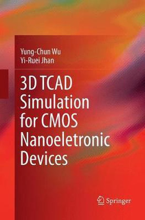 3D TCAD Simulation for CMOS Nanoeletronic Devices - cover