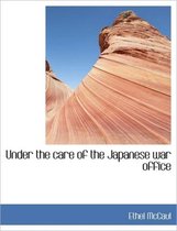 Under the Care of the Japanese War Office