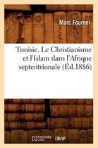 Histoire- Tunisie. Le Christianisme Et l'Islam Dans l'Afrique Septentrionale (Éd.1886)