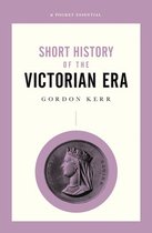 A Short History of the Victorian Era