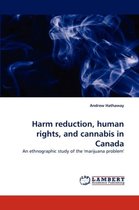Harm Reduction, Human Rights, and Cannabis in Canada