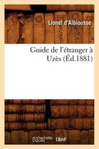 Histoire- Guide de l'Étranger À Uzès (Éd.1881)
