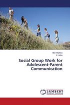Social Group Work for Adolescent-Parent Communication