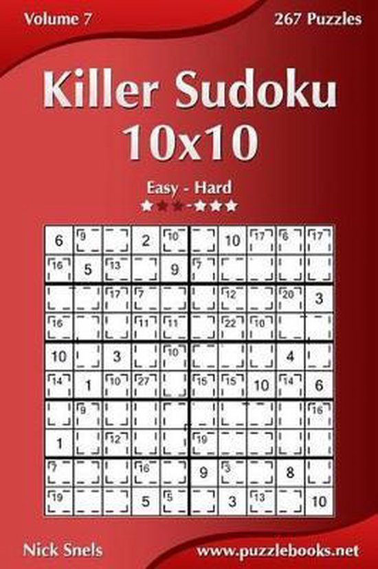 Killer Sudoku 10x10 Easy to Hard Volume 7 267 Puzzles, Nick Snels