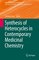 Topics in Heterocyclic Chemistry 44 - Synthesis of Heterocycles in Contemporary Medicinal Chemistry