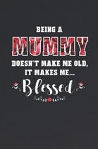 Being a Mummy Doesn't Make Me Old Make Me Blessed