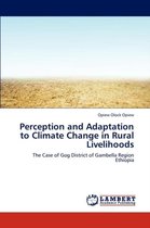 Perception and Adaptation to Climate Change in Rural Livelihoods