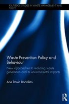 Waste Prevention Policy and Behaviour: New Approaches to Reducing Waste Generation and Its Environmental Impacts