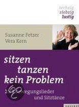 sitzen, tanzen, kein Problem