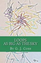 Loops As Big As The Sky