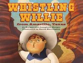 Whistling Willie from Amarillo, Texas