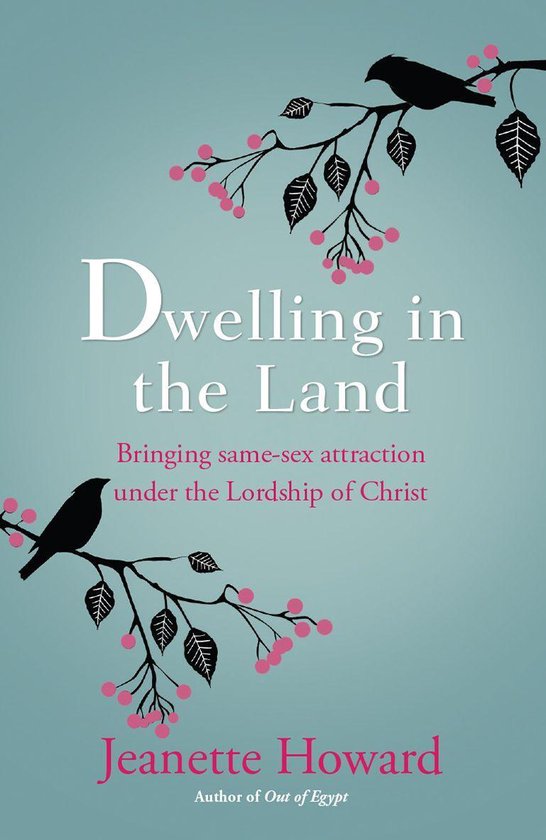 Boekcover met de titel 'Dwelling in the Land' en afbeeldingen van silhouetten van vogels op takken met roze bessen en bladeren op een blauwgrijze achtergrond.