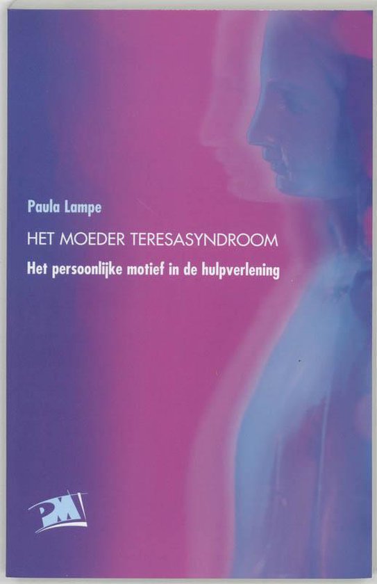 Cover van het boek 'Het moeder Theresasyndroom / druk 2' van Paula Lampe