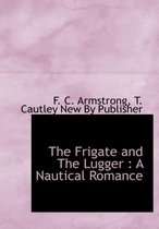 The Frigate and the Lugger