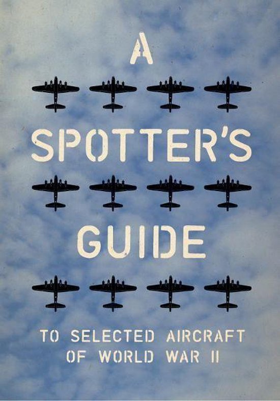 A Spotter's Guide to Selected Aircraft of World War II - cover