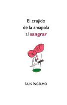 El Crujido de la Amapola Al Sangrar