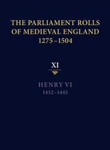 The Parliament Rolls of Medieval England, 1275-1504: XI: Henry VI. 1432-1445