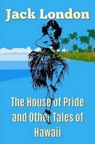 The House of Pride and Other Tales of Hawaii