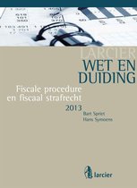 Larcier Duiding - Wet & Duiding Fiscale procedure en fiscaal strafrecht