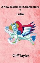 New Testament Commentary - 2 - Luke