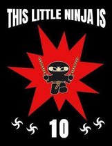 This Little Ninja Is 10