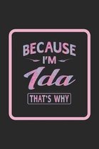 Because I'm Ida That's Why