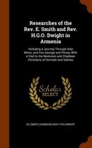 Researches of the REV. E. Smith and REV. H.G.O. Dwight in Armenia