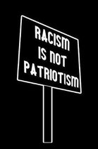 Racism Is Not Patriotism