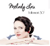 Melody Lou - Follement 30' (CD)