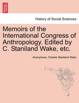 Memoirs of the International Congress of Anthropology. Edited by C. Staniland Wake, Etc.