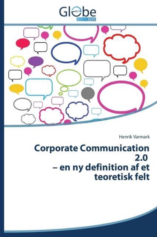 Corporate Communication 2.0 - En NY Definition AF Et Teoretisk Felt