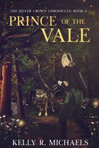 The Silver Crown Chronicles - Prince of the Vale
