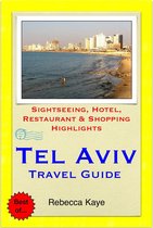 Tel Aviv, Israel Travel Guide - Sightseeing, Hotel, Restaurant & Shopping Highlights (Illustrated)