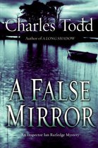 Inspector Ian Rutledge Mysteries 9 - A False Mirror