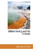 William Henry and His Friends