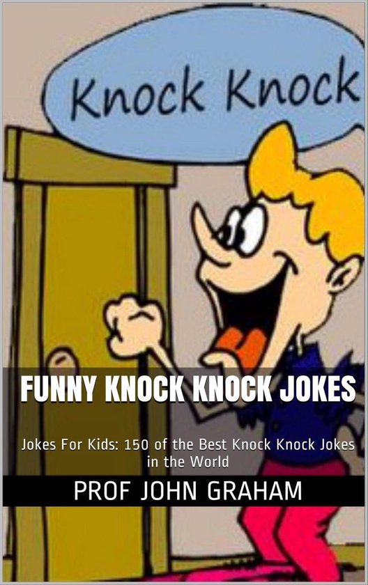 Bol Com Funny Knock Knock Jokes Ebook Prof John Graham 9781386079545 Boeken