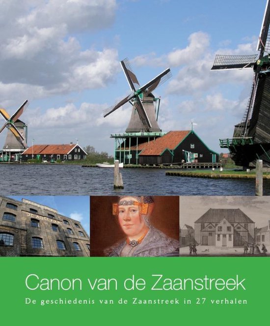 De Regionale Canons van Noord-Holland 1 - Canon van de Zaanstreek
