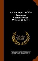 Annual Report of the Insurance Commissioner, Volume 35, Part 1