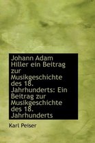 Johann Adam Hiller Ein Beitrag Zur Musikgeschichte Des 18. Jahrhunderts