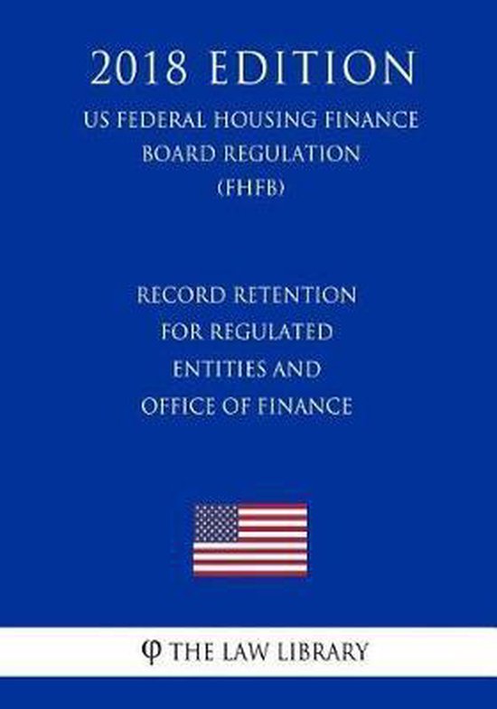 Record Retention for Regulated Entities and Office of Finance (US