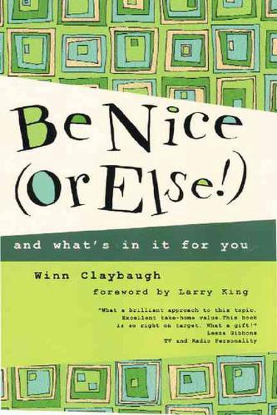 Boekomslag met groen-blauw vierkantjespatroon en de titel "Be Nice (Or Else!)" van Winn Claybaugh.