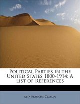 Political Parties in the United States 1800-1914