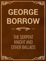 The Serpent Knight and other ballads