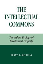Lexington Studies in Social, Legal, and Political Philosophy-The Intellectual Commons