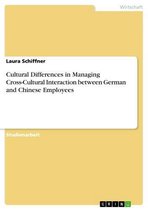 Cultural Differences in Managing Cross-Cultural Interaction between German and Chinese Employees