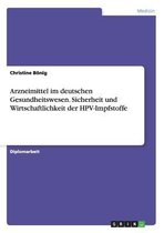 Arzneimittel Im Deutschen Gesundheitswesen. Sicherheit Und Wirtschaftlichkeit Der Hpv-Impfstoffe